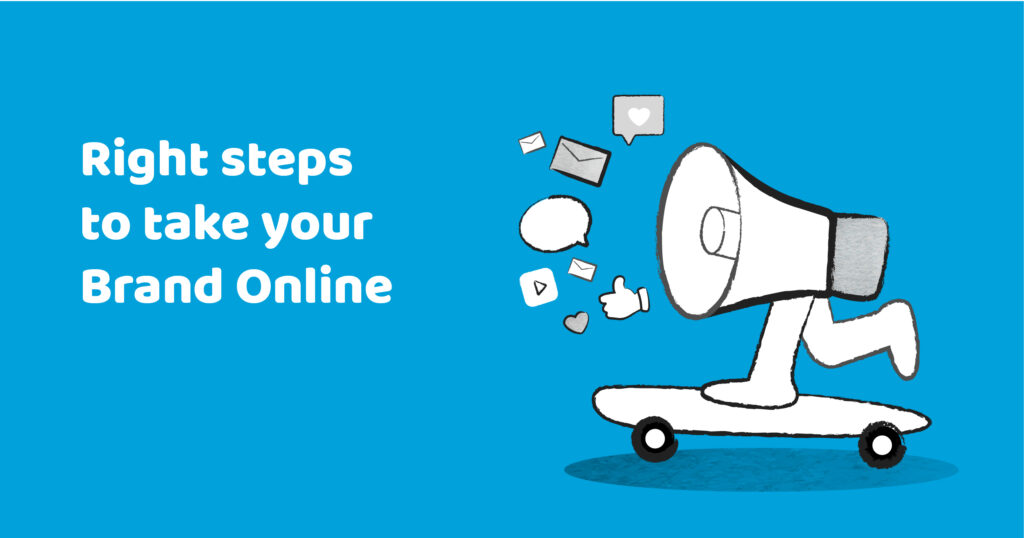 right steps to take your brand online